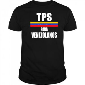 TPS Para Venezolanos shirt