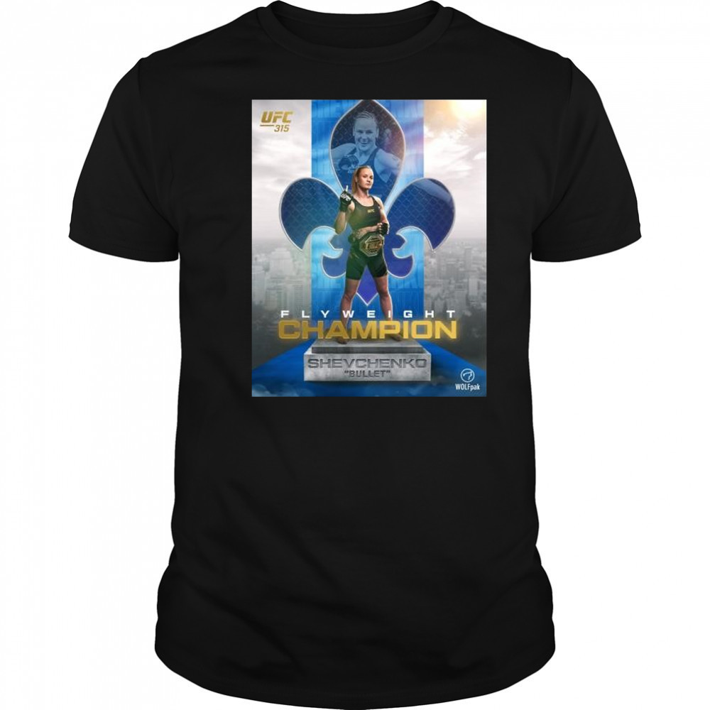 UFC 315 Valentina Shevchenko defeats Manon Fiorot o remain the flyweight champion of the world 2025 t-shirt