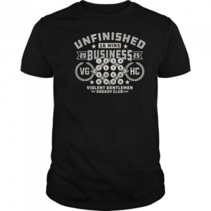 Unfinished Business 16 Wins 2025 VG HH Hockey Club T-Shirt