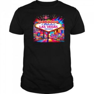 Welcome To Fabulous Las Vegas Nevada shirt