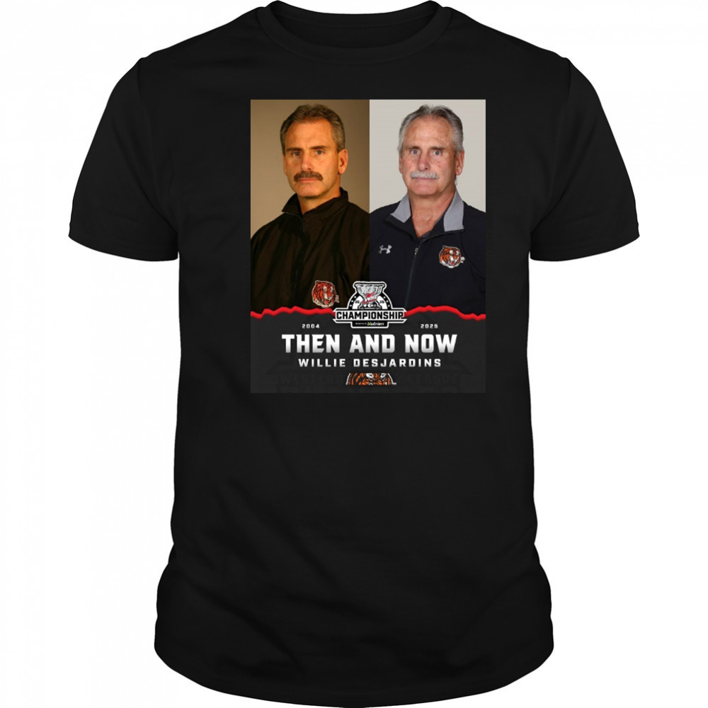 Willie Desjardins 2004 – 2025 Then And Now Medicine Hat Tigers WHL Championship Poster t-shirt