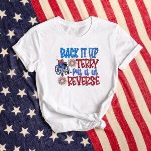 Back It Up Terry Put It In Reverse Shirt