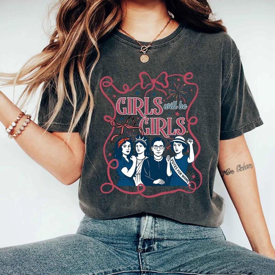 Feminist Girls Will Be Girls Shirt, Patriotic Feminist 4th Of July Tee Feminist Girls Will Be Girls Shirt, Patriotic Feminist 4th Of July Tee