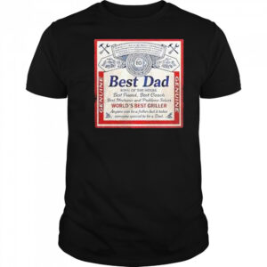 Best Dad King Of The House Worlds Best Griller Shirt