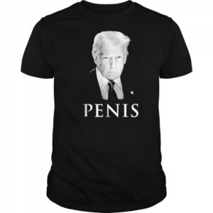 Donald Trump The Truth About Penis Shirt