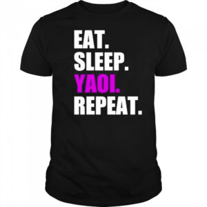 Eat Sleep Yaoi Repeat shirt