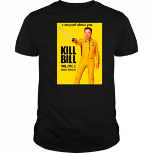 Elon Musk Kill Bill shirt
