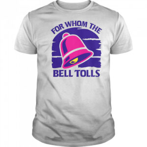For Whom The Bell Tolls T-Shirt