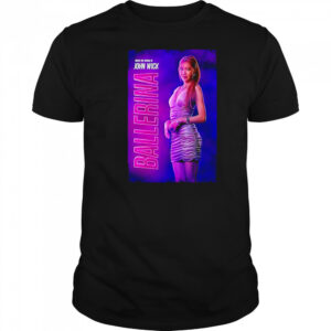 From the world of John Wick Ballerina shirt