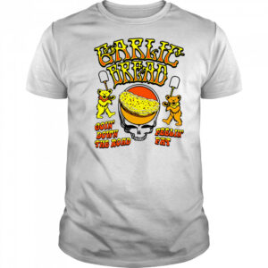 Garlic Bread Ivory goin’ down the road feelin’ fat shirt
