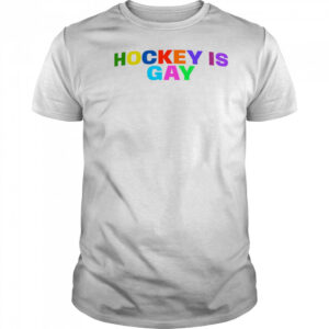 Hockey Is Gay Pride shirt