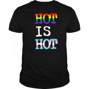 Hot Is Hot Pride Trans T-shirt