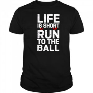 John Harbaugh Life Is Short Run To The Ball shirt