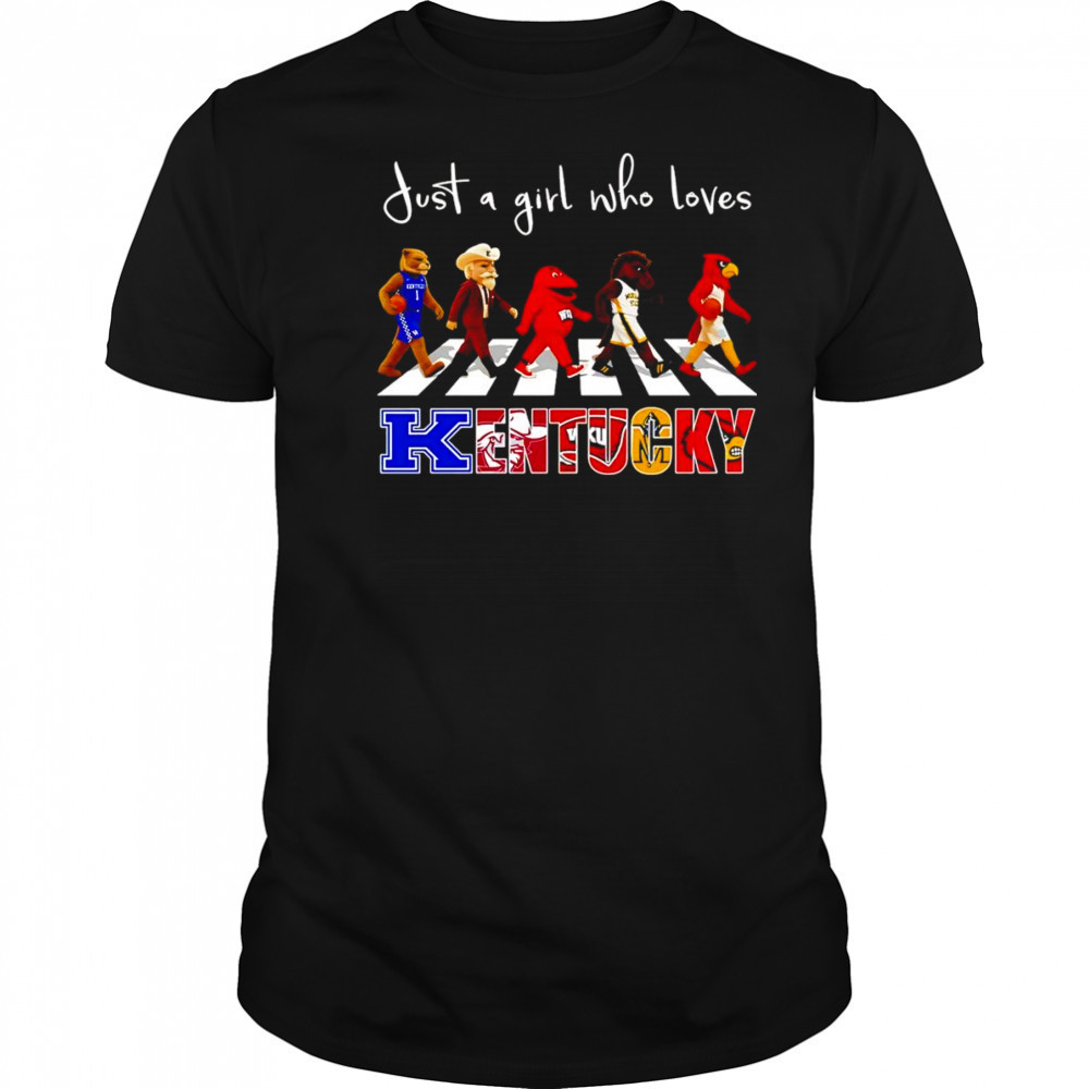 Just a girl who loves Kentucky sports mascot shirt