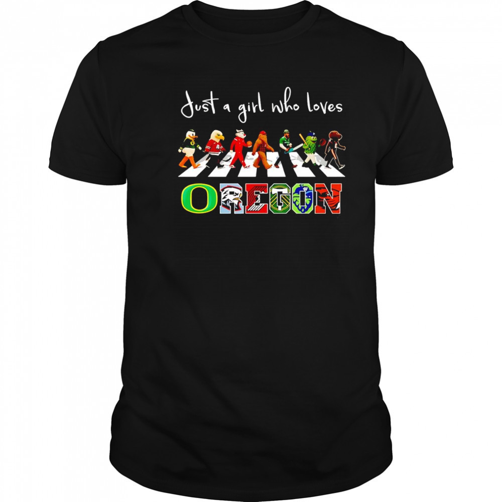 Just a girl who loves Oregon sports mascot shirt