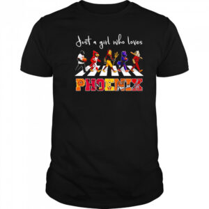 Just a girl who loves Phoenix sports mascot shirt