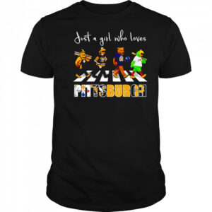 Just a girl who loves Pittsburgh sports mascot shirt