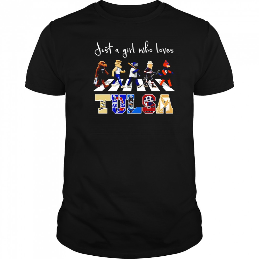 Just a girl who loves Tulsa sports mascot shirt
