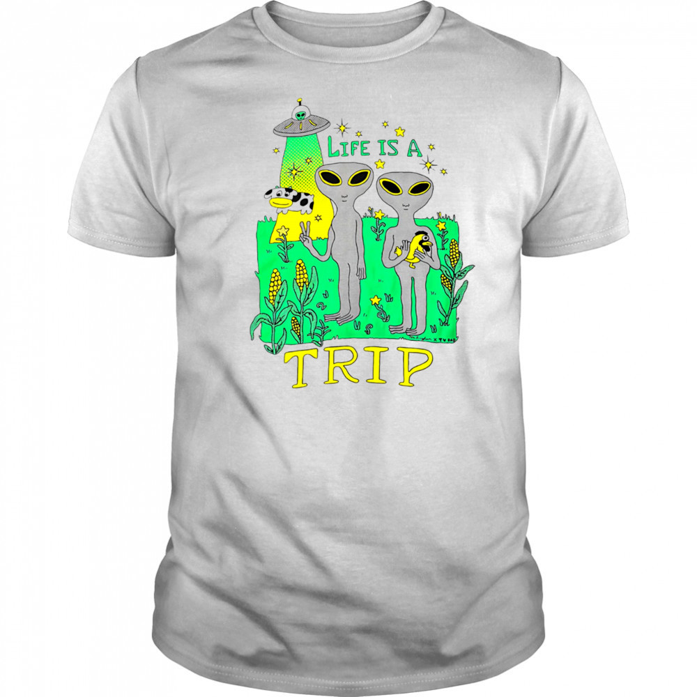 Life is a trip alien shirt