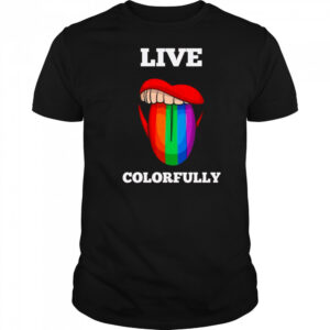 Live colorfully rainbow tongue shirt