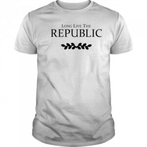 Long Live The Republic shirt