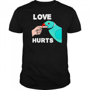 Love Hurts Parrot shirt