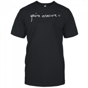 Mgk You’re Insecure T-Shirt