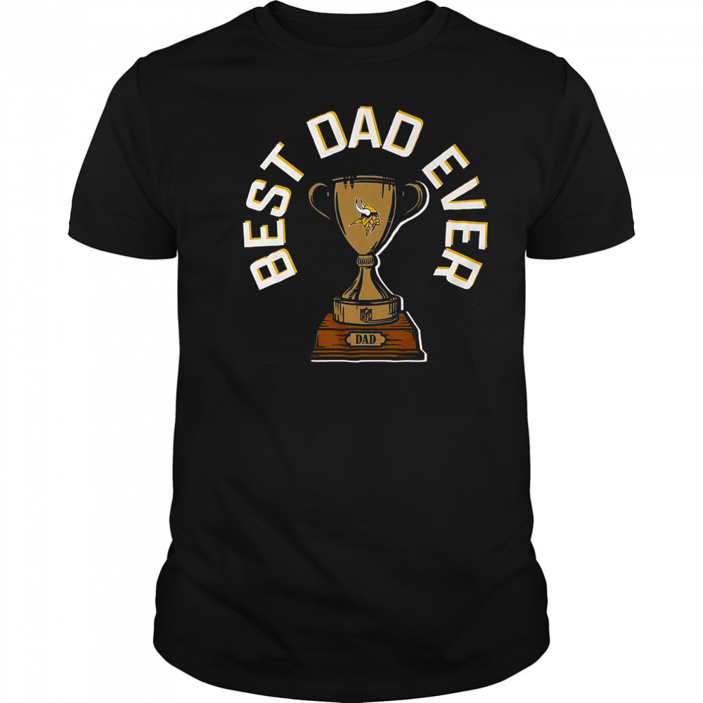 Minnesota Vikings Best Dad Ever Trophy T-Shirt