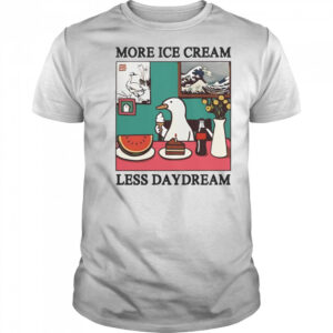 More Ice Cream Less Daydream Goose T-Shirt
