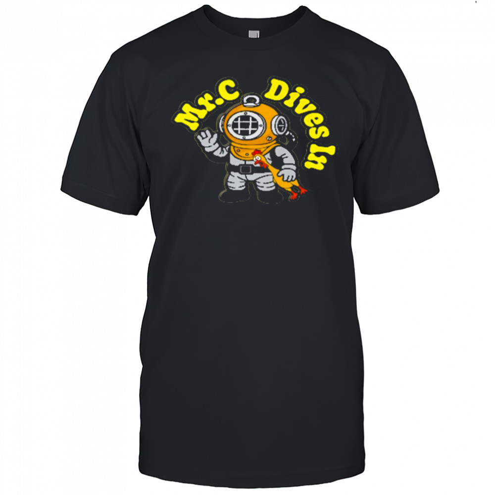 Mr. C Dives In Rubber Chicken T-Shirt