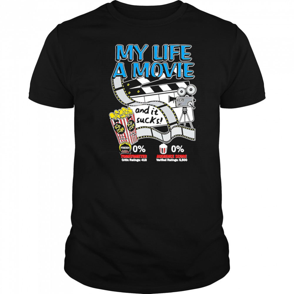 My life a movie and it sucks Popcorn shirt