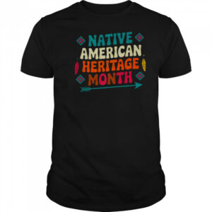 National Native American Indian Heritage Month Shirt
