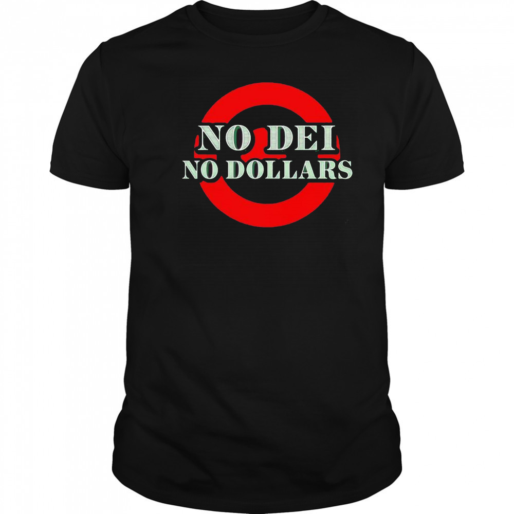 No Dei No Dollars shirt