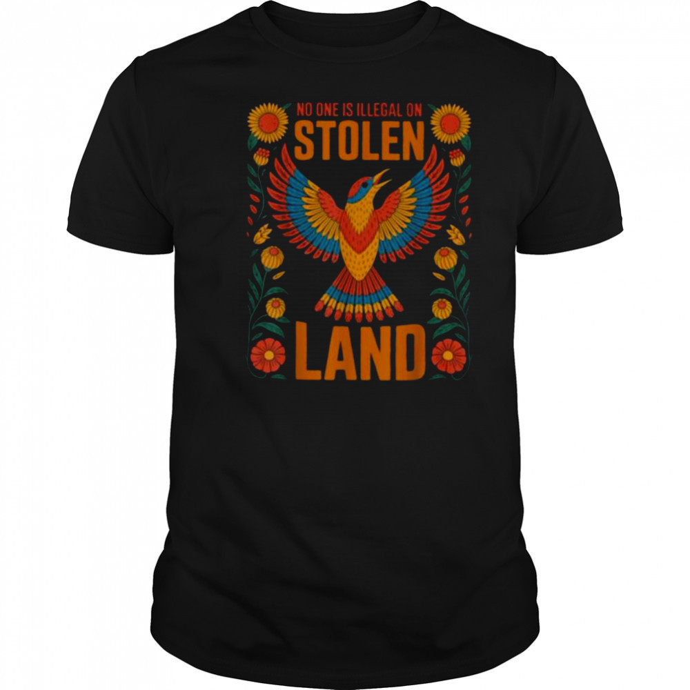 No One Is Illegal On Stolen Land Native Americans Immigrant T Shirt