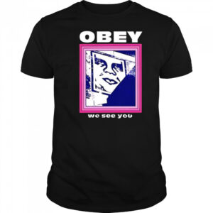 Obey we see you shirt