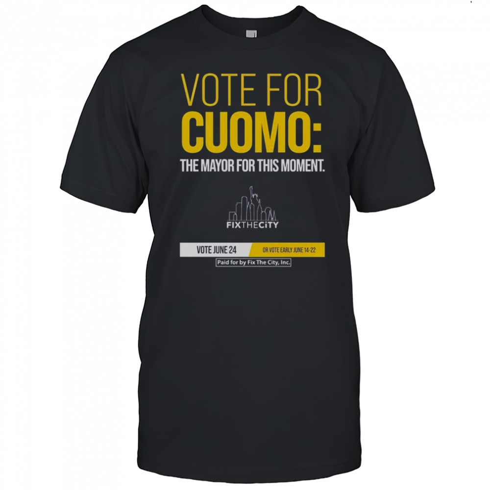 Official Vote For Cuomo The Mayor For This Moment T-Shirt