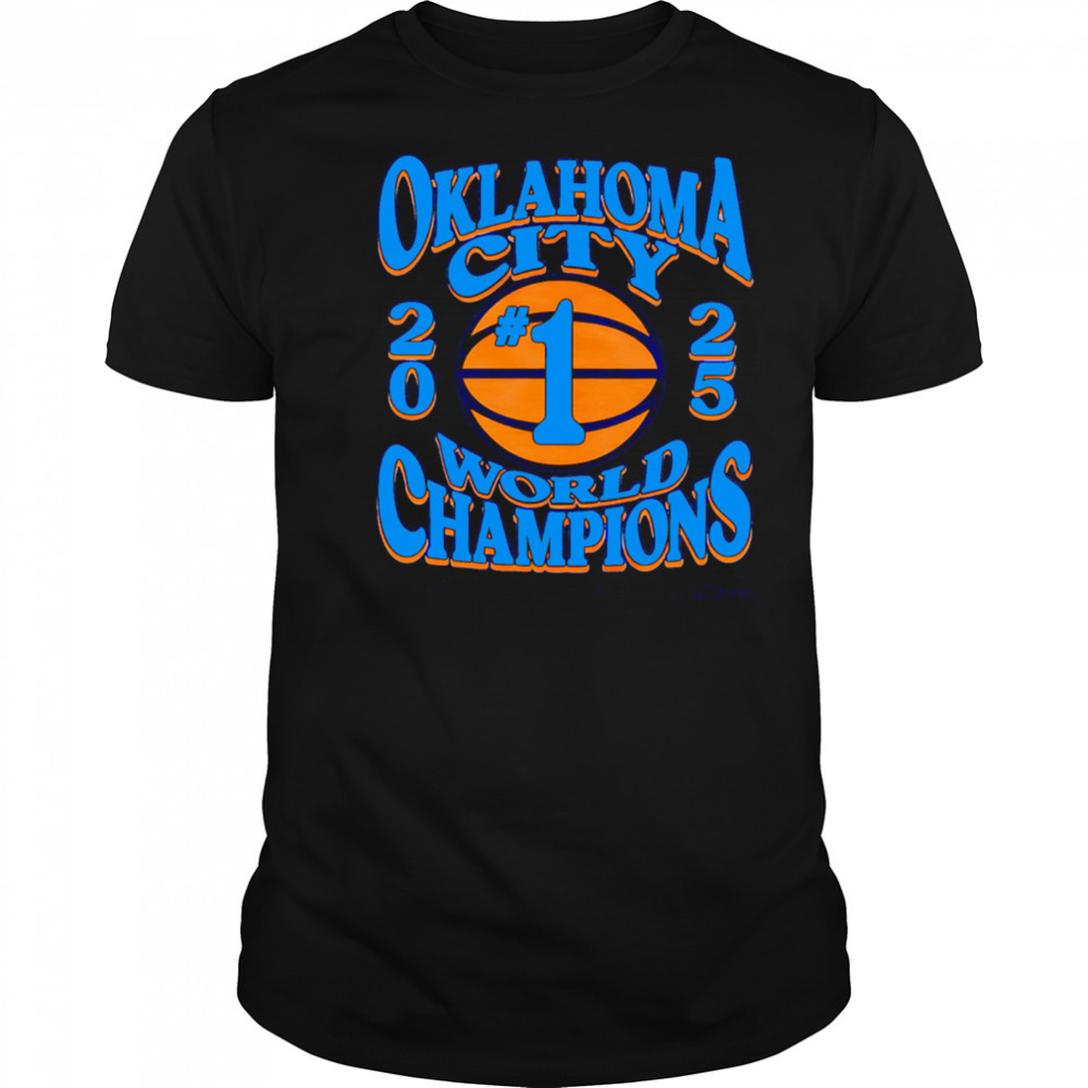 Okc #1 Ball 2025 World Champions Oklahoma City shirt