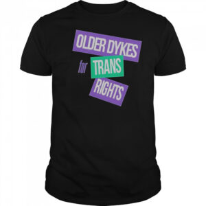Older Dykes For Trans Rights T-Shirt