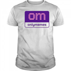 Om onlymemes logo shirt
