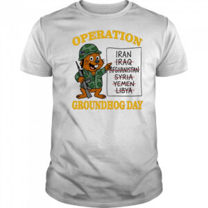 Operation Groundhog Day Iran T-shirt