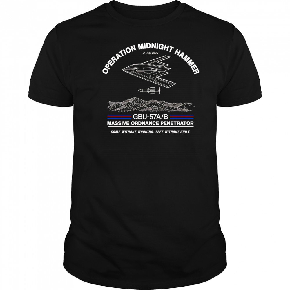 Operation Midnight Hammer came without warning left without guilt shirt