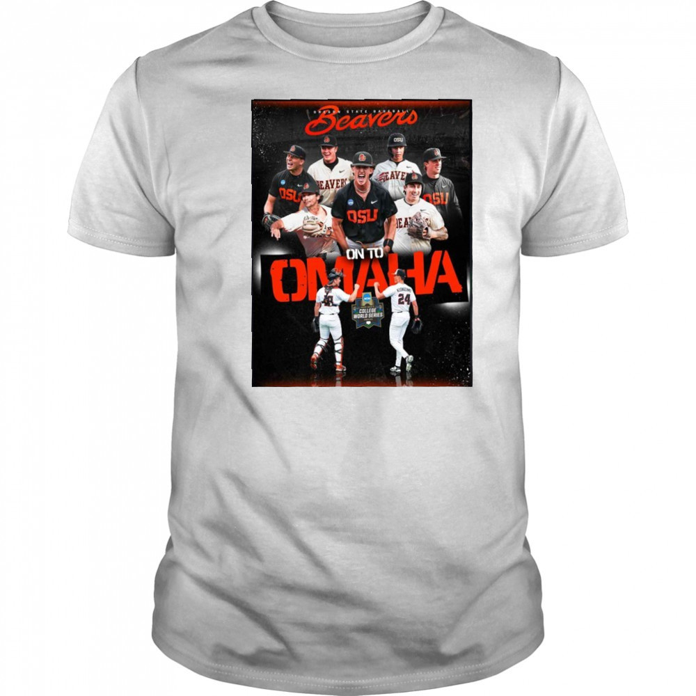 Oregon State Baseball Beavers On To Omaha 2025 NCAA Baseball College World Series T-Shirt