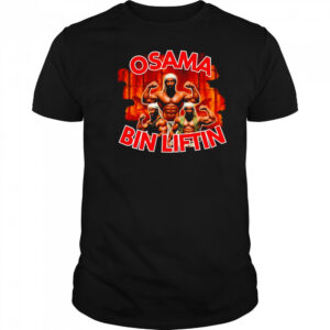 Osama Bin Liftin shirt