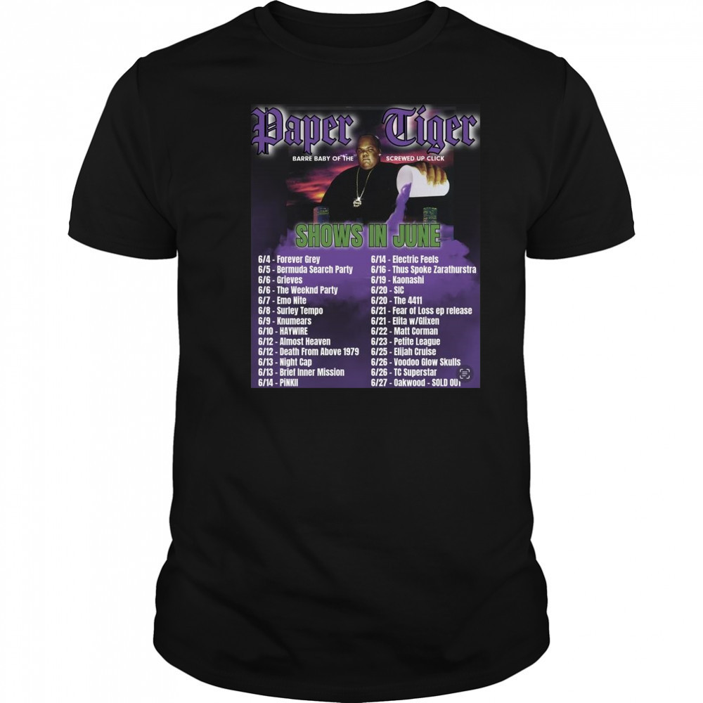 Paper Tiger Barre Baby Of The Screwed Up Click Shows In June 2025 Shirt