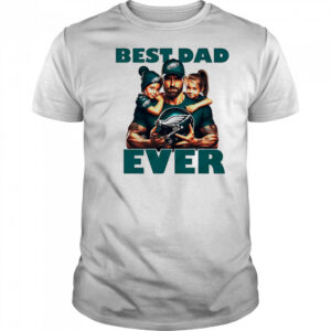 Philadelphia Eagles Best Dad Ever shirt