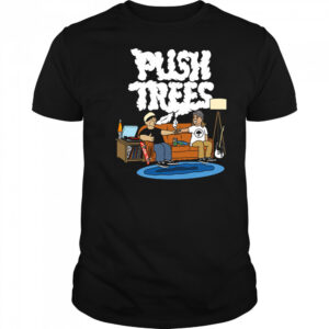 Push trees the puff puff pass shirt