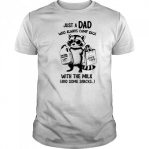 Raccoon just a Dad who always came back with the milk and some snacks shirt