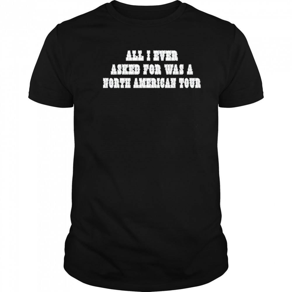 Rachel Chinouriri All I Ever Asked For Was A North American Tour shirt