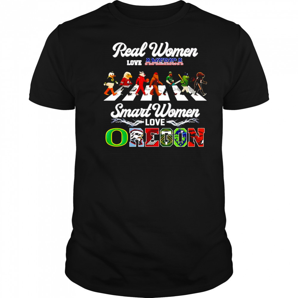 Real women love America smart women love Oregon mascot shirt