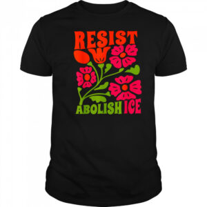 Resist abolish ice flower shirt
